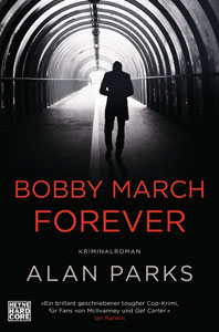 Alan Parks: Boby March Forever, Heyne Hardcore, 2021
