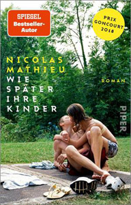 Nicolas Mathieu: Wie später ihre Kinder, Piper 2021